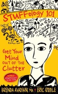 STUFFology 101 Get Your Mind Out of the Clutter book by Brenda Avadian MA Eric Riddle