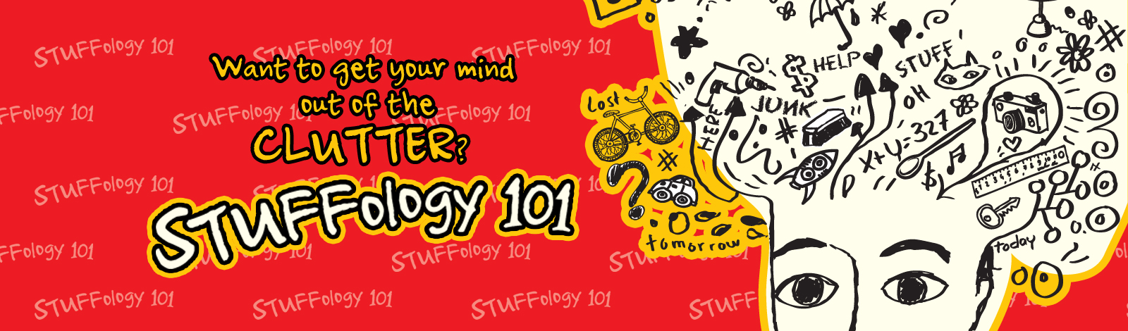 Stuffology 101: Get your mind out of the clutter